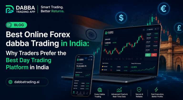 Best Online Forex dabba Trading in India: Why Traders Prefer the Best Day Trading Platform in India