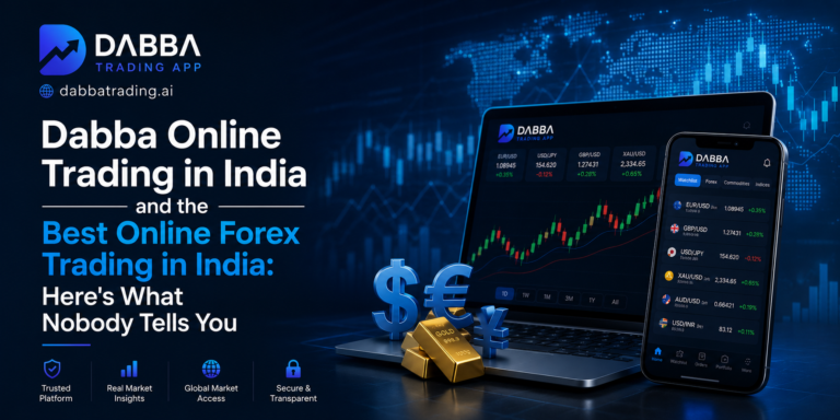 Dabba Online Trading in India and the Best Online Forex Trading in India: Here’s What Nobody Tells You