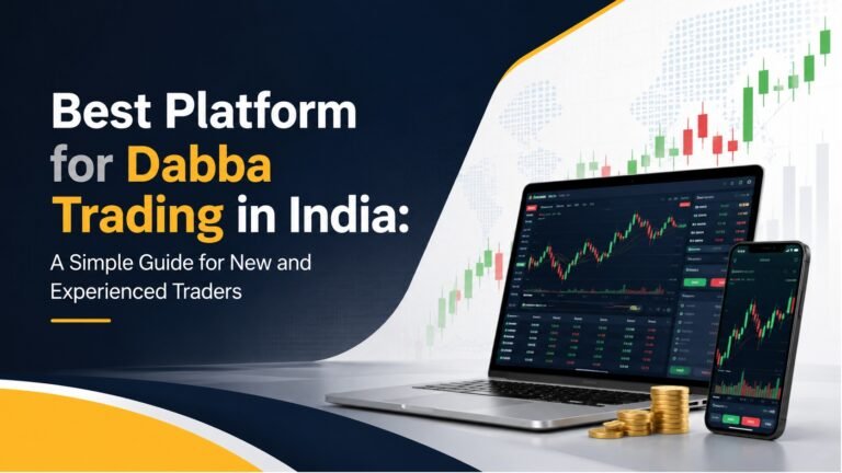 Best Platform for Dabba Trading in India: A Simple Guide for New and Experienced Traders 