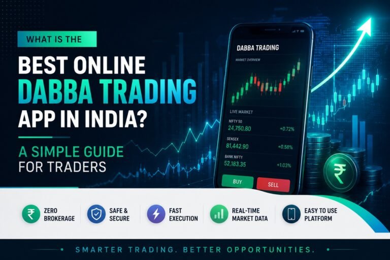 What Is the Best Online Dabba Trading App in India? A Simple Guide for Traders 